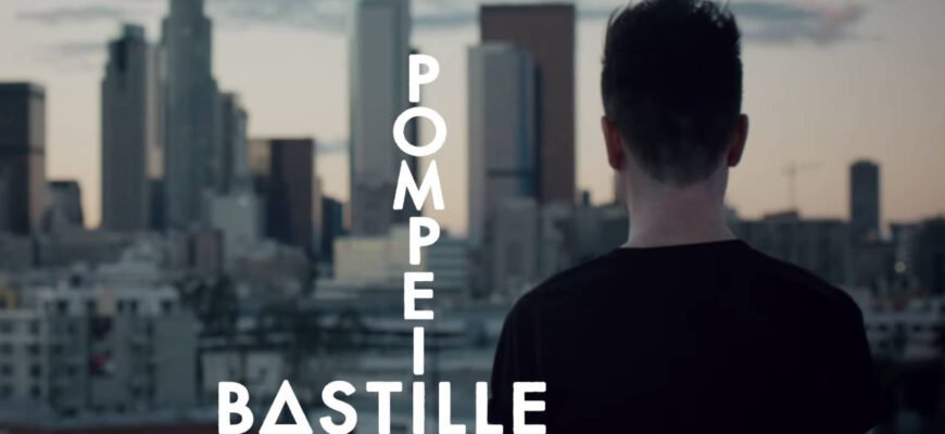 The meaning of the song «Pompeii» by Bastille