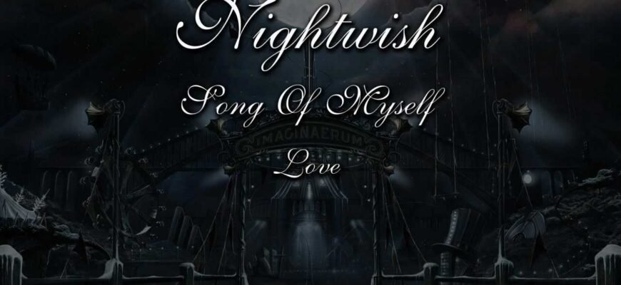 The meaning of the song «Song of Myself» by Nightwish